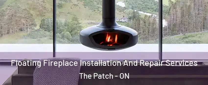  Floating Fireplace Installation And Repair Services The Patch - ON