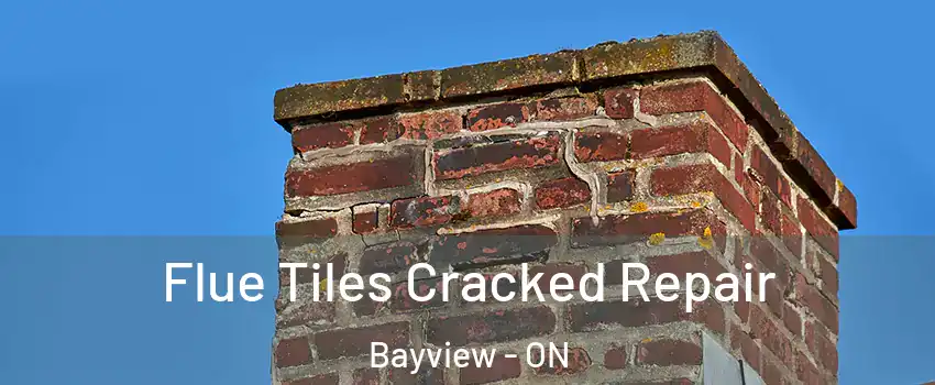  Flue Tiles Cracked Repair Bayview - ON