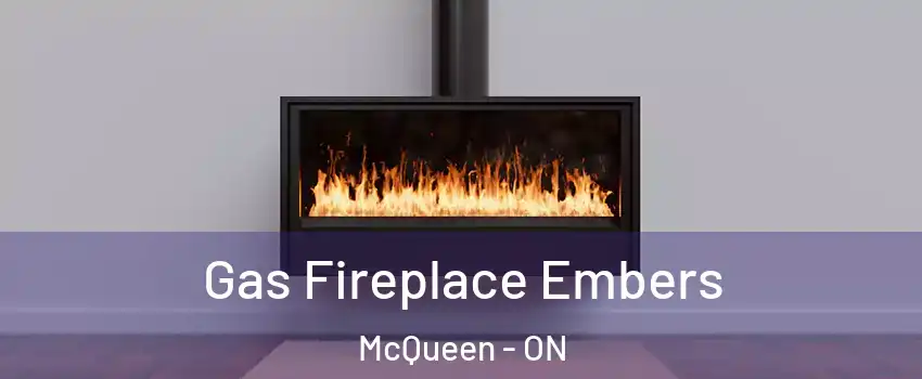  Gas Fireplace Embers McQueen - ON