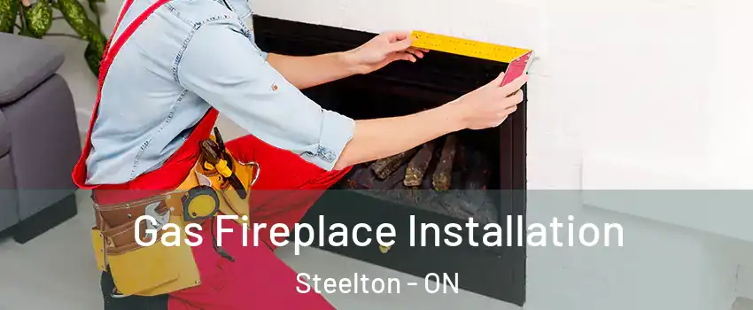  Gas Fireplace Installation Steelton - ON