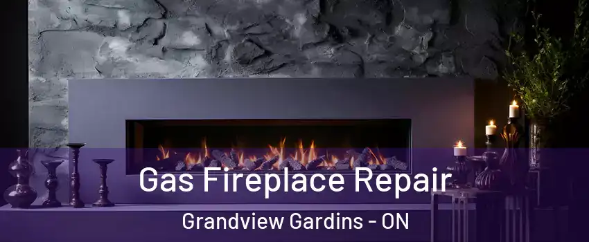  Gas Fireplace Repair Grandview Gardins - ON