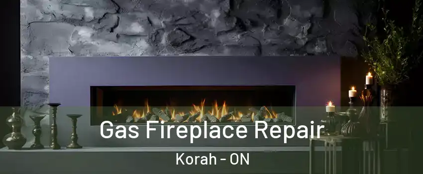  Gas Fireplace Repair Korah - ON