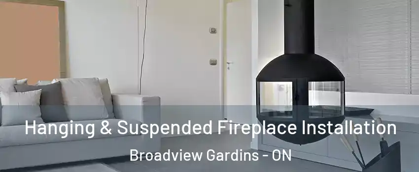  Hanging & Suspended Fireplace Installation Broadview Gardins - ON