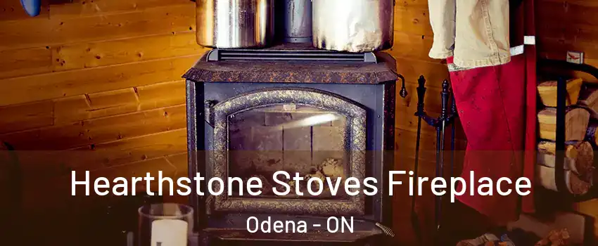  Hearthstone Stoves Fireplace Odena - ON