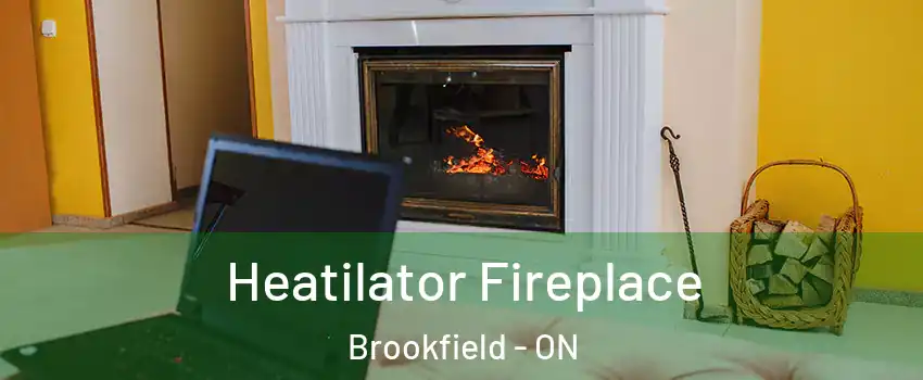 Heatilator Fireplace Brookfield - ON