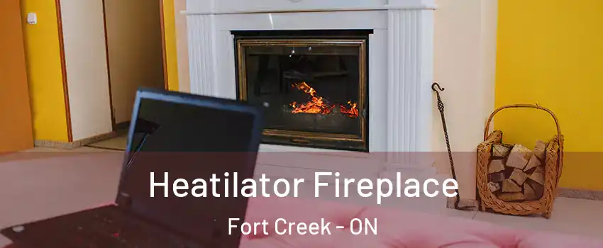  Heatilator Fireplace Fort Creek - ON