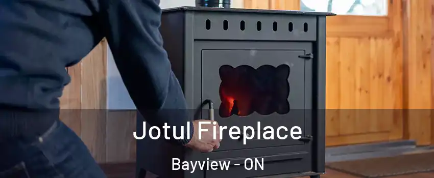  Jotul Fireplace Bayview - ON