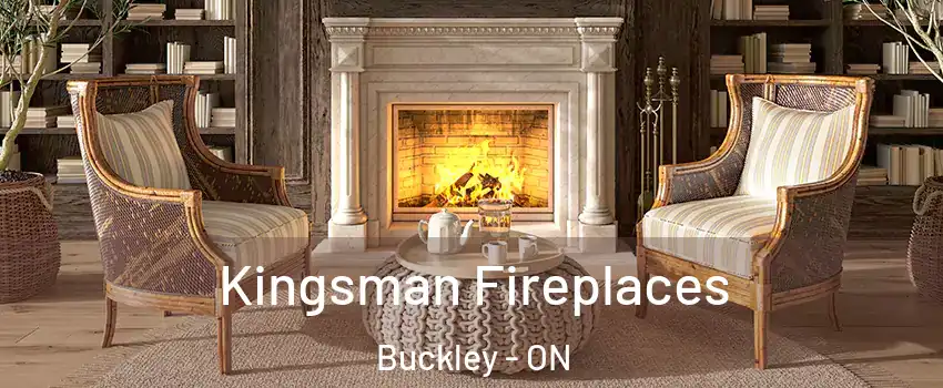  Kingsman Fireplaces Buckley - ON