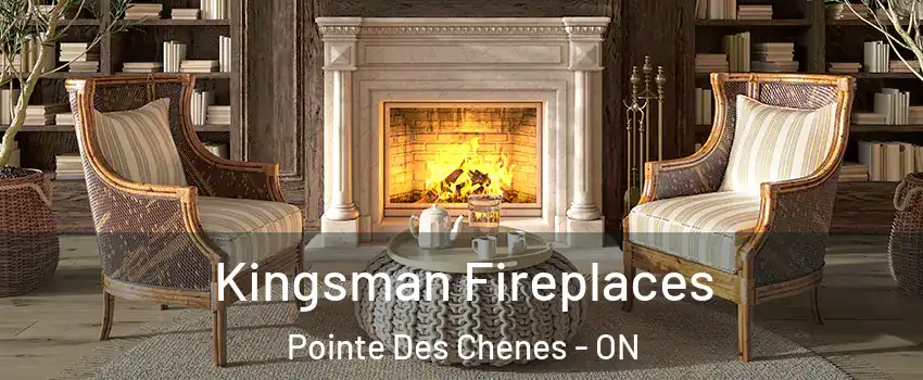  Kingsman Fireplaces Pointe Des Chenes - ON
