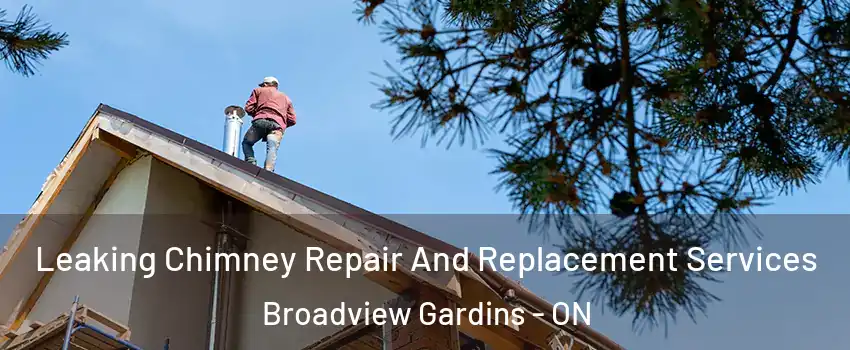  Leaking Chimney Repair And Replacement Services Broadview Gardins - ON