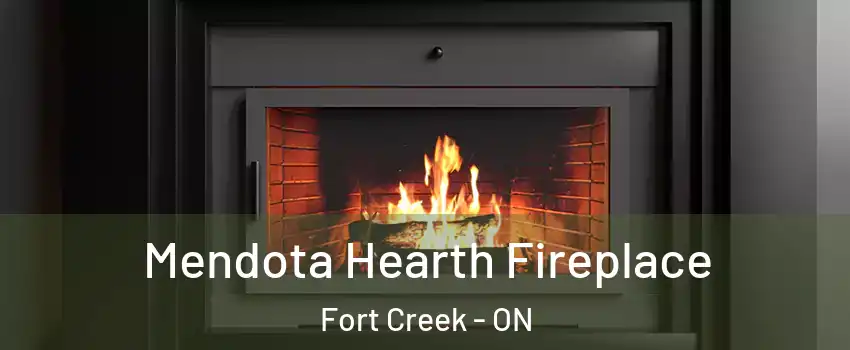  Mendota Hearth Fireplace Fort Creek - ON