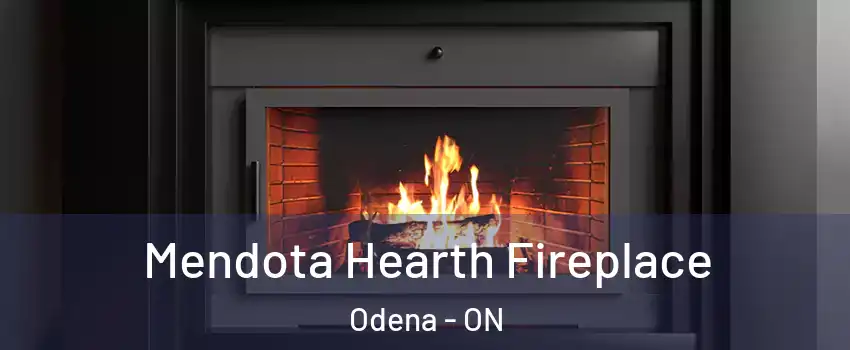  Mendota Hearth Fireplace Odena - ON