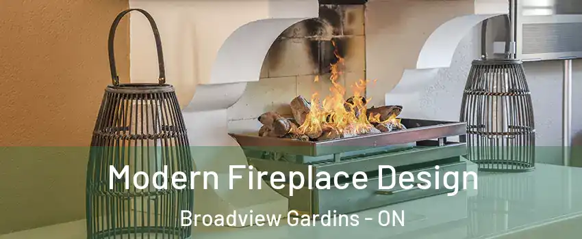  Modern Fireplace Design Broadview Gardins - ON
