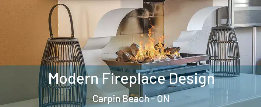  Modern Fireplace Design Carpin Beach - ON