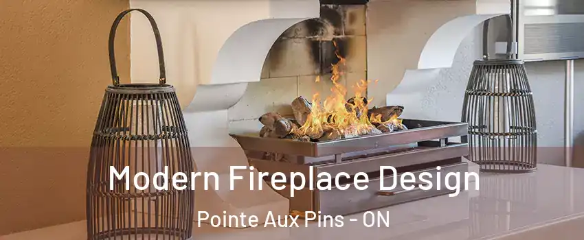  Modern Fireplace Design Pointe Aux Pins - ON