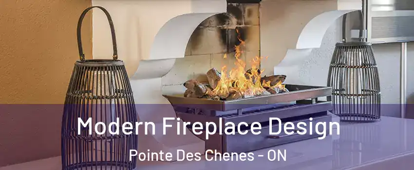  Modern Fireplace Design Pointe Des Chenes - ON