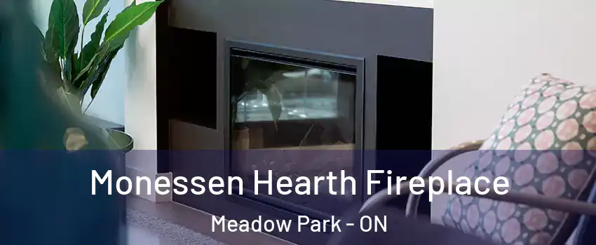  Monessen Hearth Fireplace Meadow Park - ON