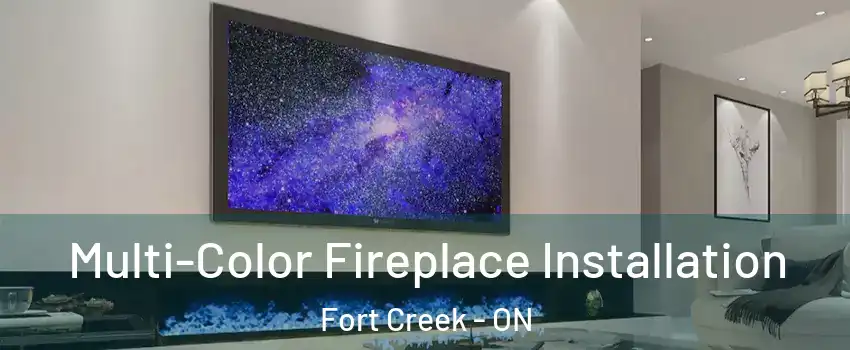  Multi-Color Fireplace Installation Fort Creek - ON