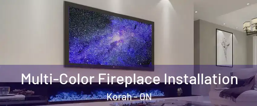  Multi-Color Fireplace Installation Korah - ON