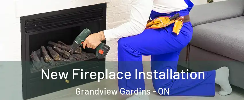  New Fireplace Installation Grandview Gardins - ON