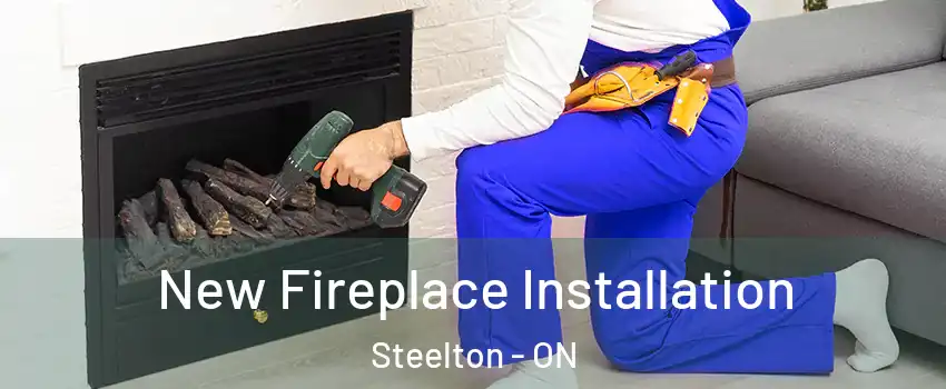  New Fireplace Installation Steelton - ON