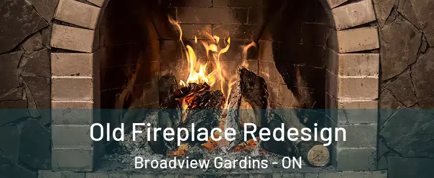 Old Fireplace Redesign Broadview Gardins - ON