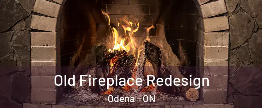  Old Fireplace Redesign Odena - ON