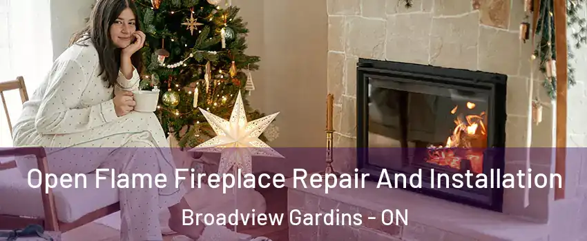  Open Flame Fireplace Repair And Installation Broadview Gardins - ON