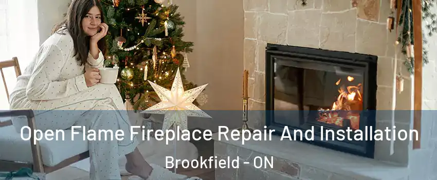  Open Flame Fireplace Repair And Installation Brookfield - ON