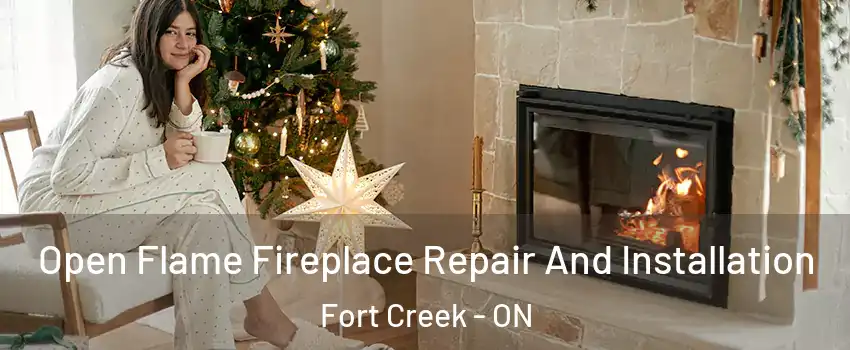  Open Flame Fireplace Repair And Installation Fort Creek - ON