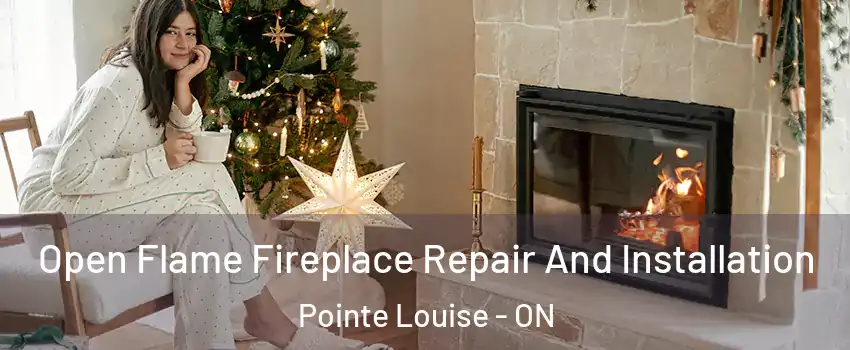  Open Flame Fireplace Repair And Installation Pointe Louise - ON