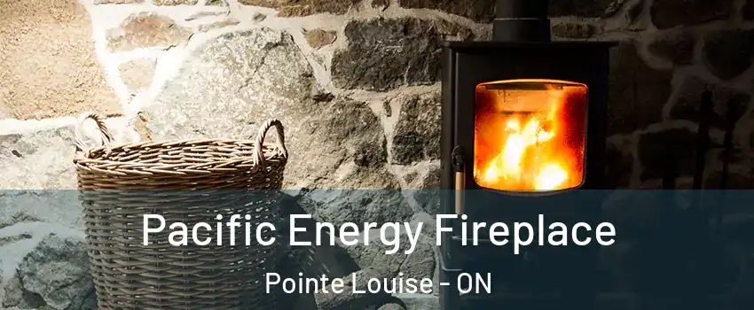  Pacific Energy Fireplace Pointe Louise - ON