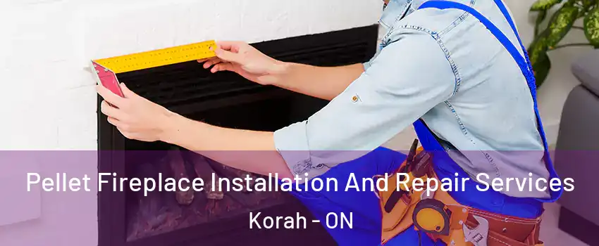 Pellet Fireplace Installation And Repair Services Korah - ON