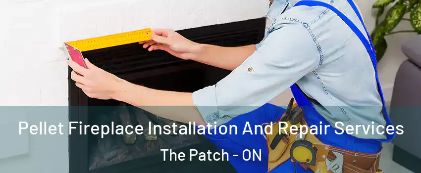  Pellet Fireplace Installation And Repair Services The Patch - ON