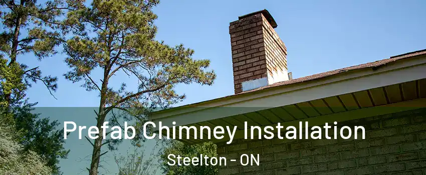  Prefab Chimney Installation Steelton - ON