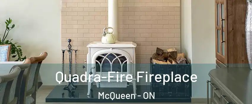  Quadra-Fire Fireplace McQueen - ON