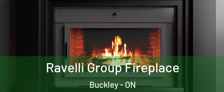  Ravelli Group Fireplace Buckley - ON