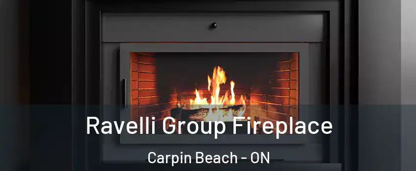  Ravelli Group Fireplace Carpin Beach - ON
