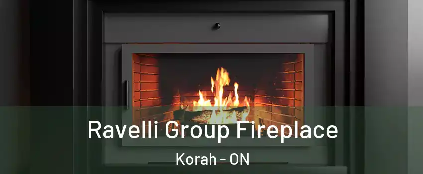  Ravelli Group Fireplace Korah - ON