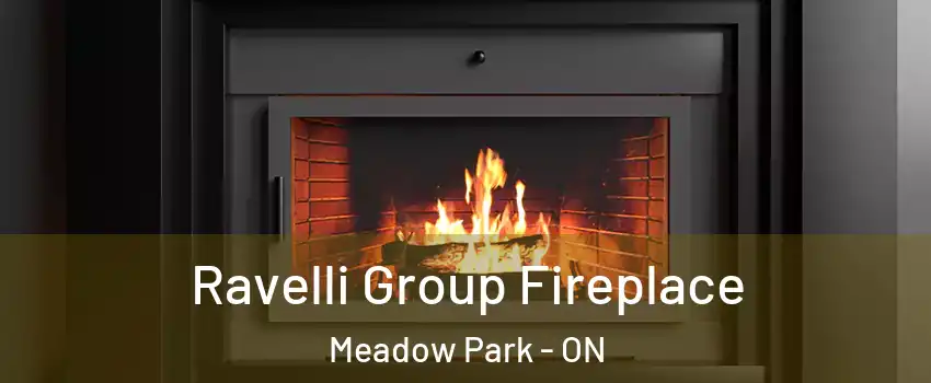  Ravelli Group Fireplace Meadow Park - ON