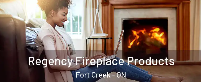  Regency Fireplace Products Fort Creek - ON