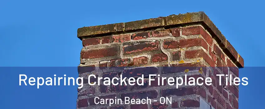  Repairing Cracked Fireplace Tiles Carpin Beach - ON