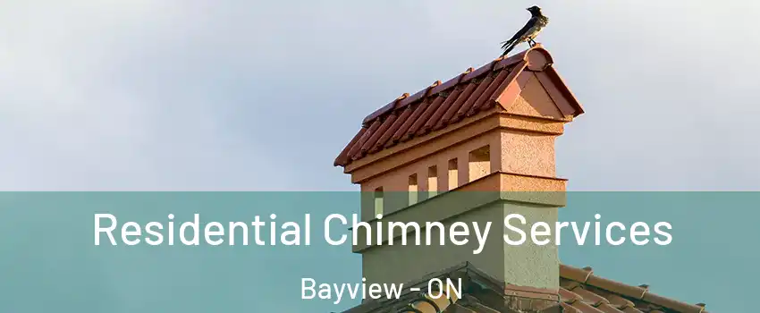  Residential Chimney Services Bayview - ON