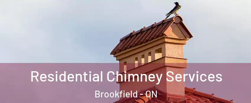  Residential Chimney Services Brookfield - ON