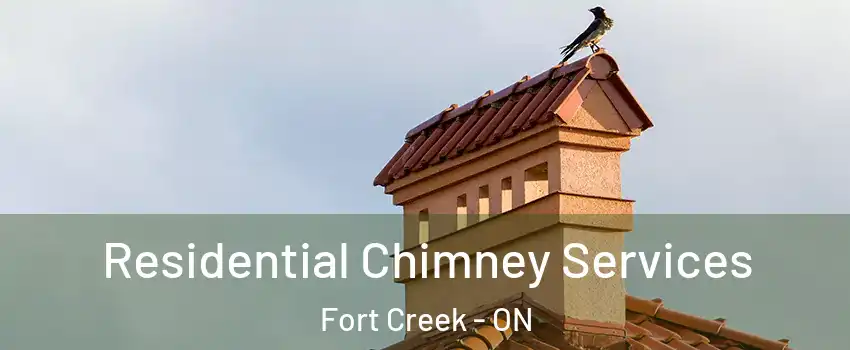  Residential Chimney Services Fort Creek - ON