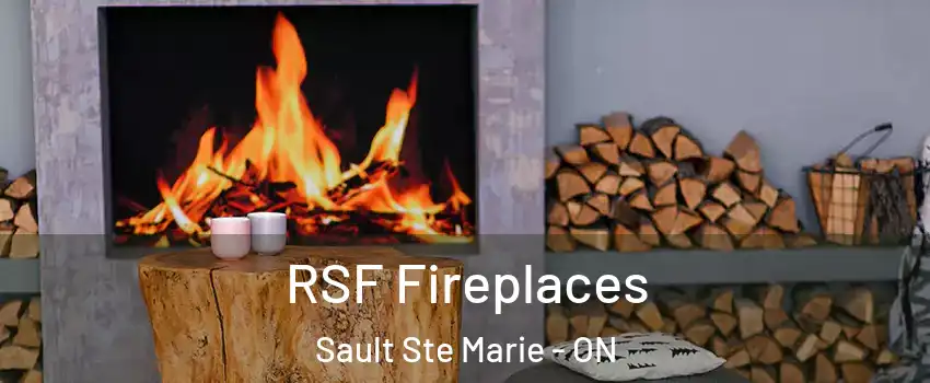  RSF Fireplaces Sault Ste Marie - ON