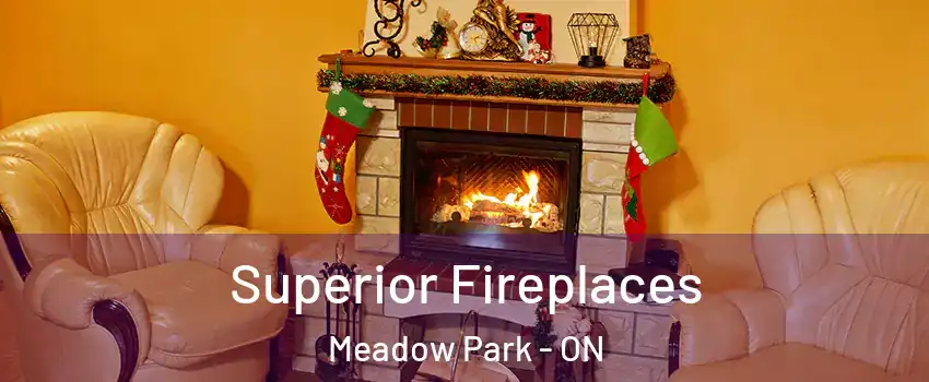  Superior Fireplaces Meadow Park - ON