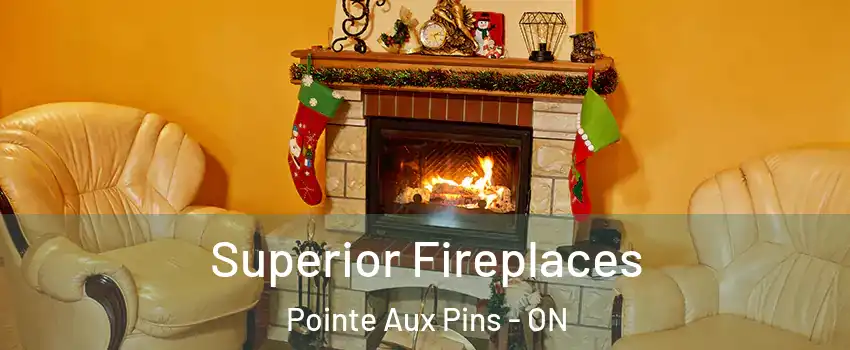  Superior Fireplaces Pointe Aux Pins - ON