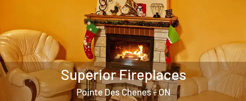  Superior Fireplaces Pointe Des Chenes - ON