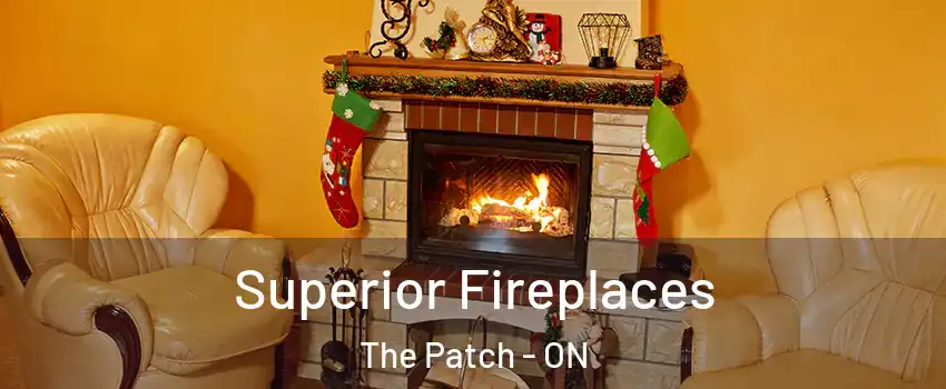  Superior Fireplaces The Patch - ON
